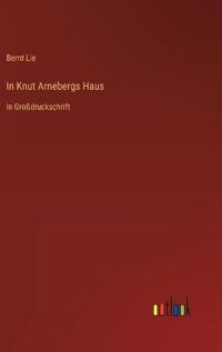 In Knut Arnebergs Haus