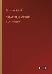 Aus Asklepios' Werkstatt