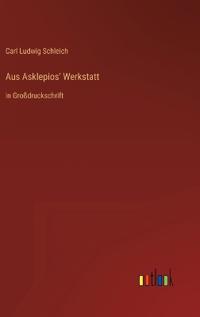 Aus Asklepios' Werkstatt