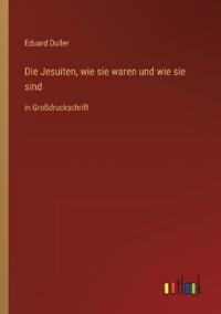 Die Jesuiten, wie sie waren und wie sie sind