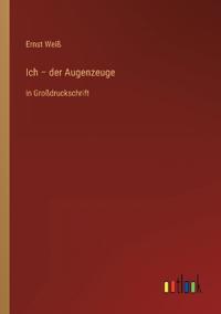 Ich - der Augenzeuge