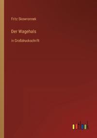 Der Wagehals
