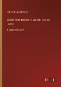 Wunderbare Reisen zu Wasser und zu Lande