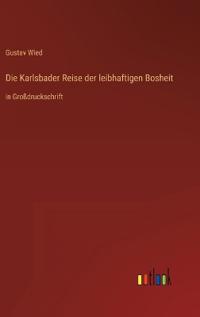 Die Karlsbader Reise der leibhaftigen Bosheit