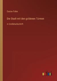 Die Stadt mit den goldenen Türmen