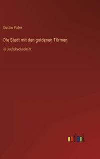 Die Stadt mit den goldenen Türmen