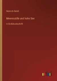 Meeresstille und hohe See