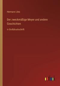 Der zweckmäßige Meyer und andere Geschichten