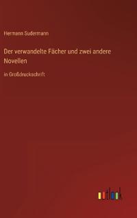 Der verwandelte Fächer und zwei andere Novellen