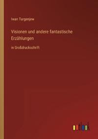 Visionen und andere fantastische Erzählungen