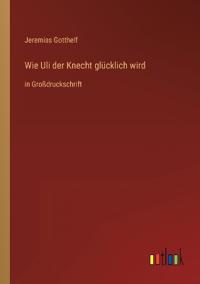 Wie Uli der Knecht glücklich wird