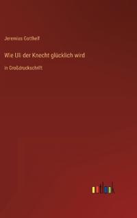 Wie Uli der Knecht glücklich wird