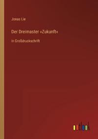 Der Dreimaster Zukunft