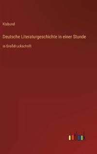 Deutsche Literaturgeschichte in einer Stunde
