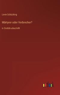 Märtyrer oder Verbrecher?