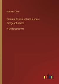 Balduin Brummsel und andere Tiergeschichten