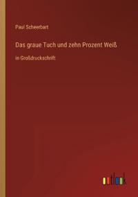 Das graue Tuch und zehn Prozent Weiß