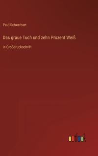 Das graue Tuch und zehn Prozent Weiß