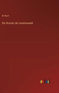 Die Wunder der Insektenwelt