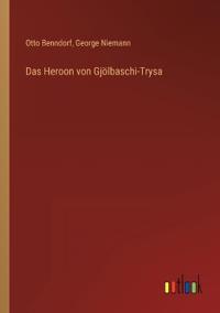 Das Heroon von Gjölbaschi-Trysa
