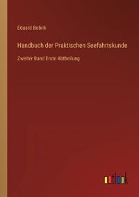 Handbuch der Praktischen Seefahrtskunde