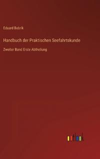 Handbuch der Praktischen Seefahrtskunde