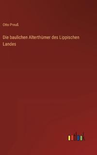 Die baulichen Alterthümer des Lippischen Landes