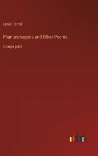 Phantasmagoria and Other Poems