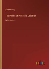 The Puzzle of Dickens's Last Plot