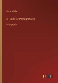 A House of Pomegranates