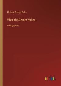 When the Sleeper Wakes