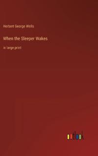 When the Sleeper Wakes