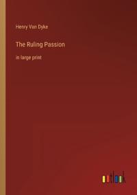 The Ruling Passion