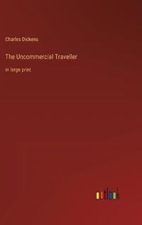 The Uncommercial Traveller