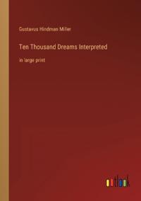 Ten Thousand Dreams Interpreted