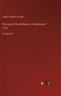 Kirjan kansi "The Last of the Mohicans; A narrative of 1757"