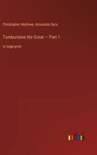 Tamburlaine the Great - Part 1