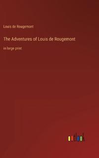 Bokomslag för "The Adventures of Louis de Rougemont"