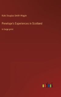 Penelope's Experiences in Scotland