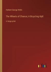 The Wheels of Chance; A Bicycling Idyll
