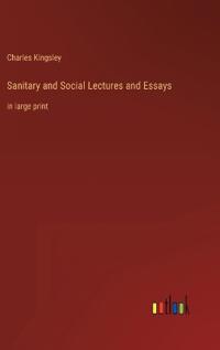 Sanitary and Social Lectures and Essays