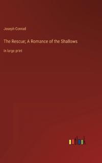 The Rescue; A Romance of the Shallows