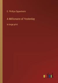 A Millionaire of Yesterday