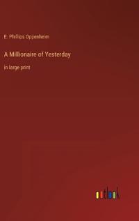 A Millionaire of Yesterday