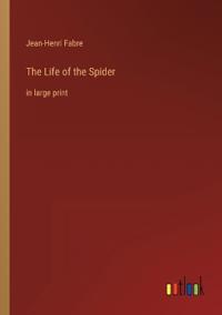The Life of the Spider