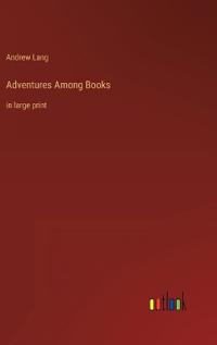 Adventures Among Books