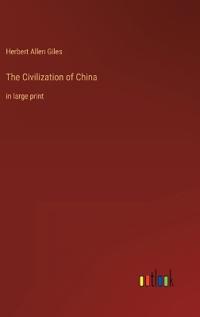 The Civilization of China