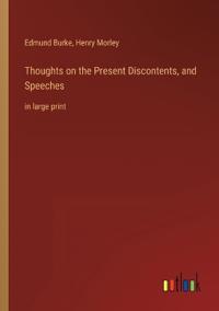 Thoughts on the Present Discontents, and Speeches