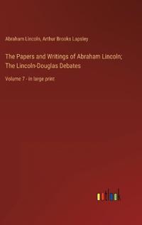 Bokomslag för "The Papers and Writings of Abraham Lincoln; The Lincoln-Douglas Debates"
