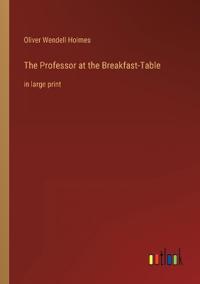 The Professor at the Breakfast-Table